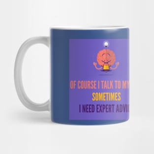 sometime I need expert advice Mug